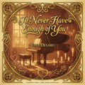 I'll Never Have Enough of You sheet music cover by Tony DeSare